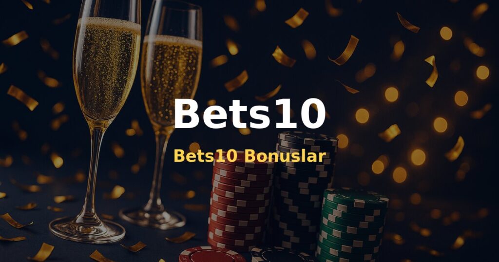 Bets10 Bonuslar - Bets10