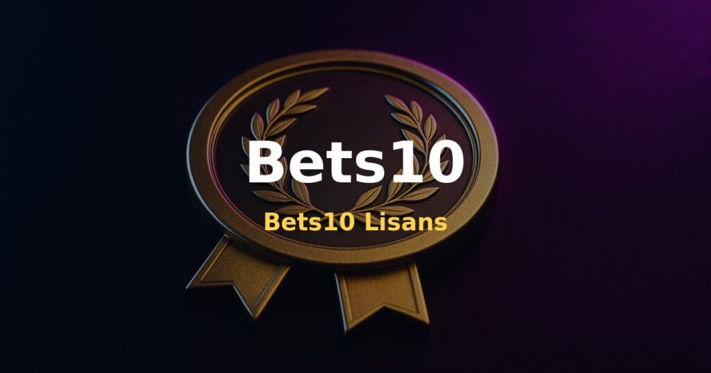 Bets10 Lisans - Bets10